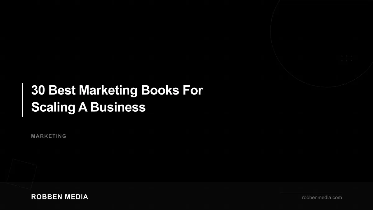 30 Best Marketing Books For Scaling A Business