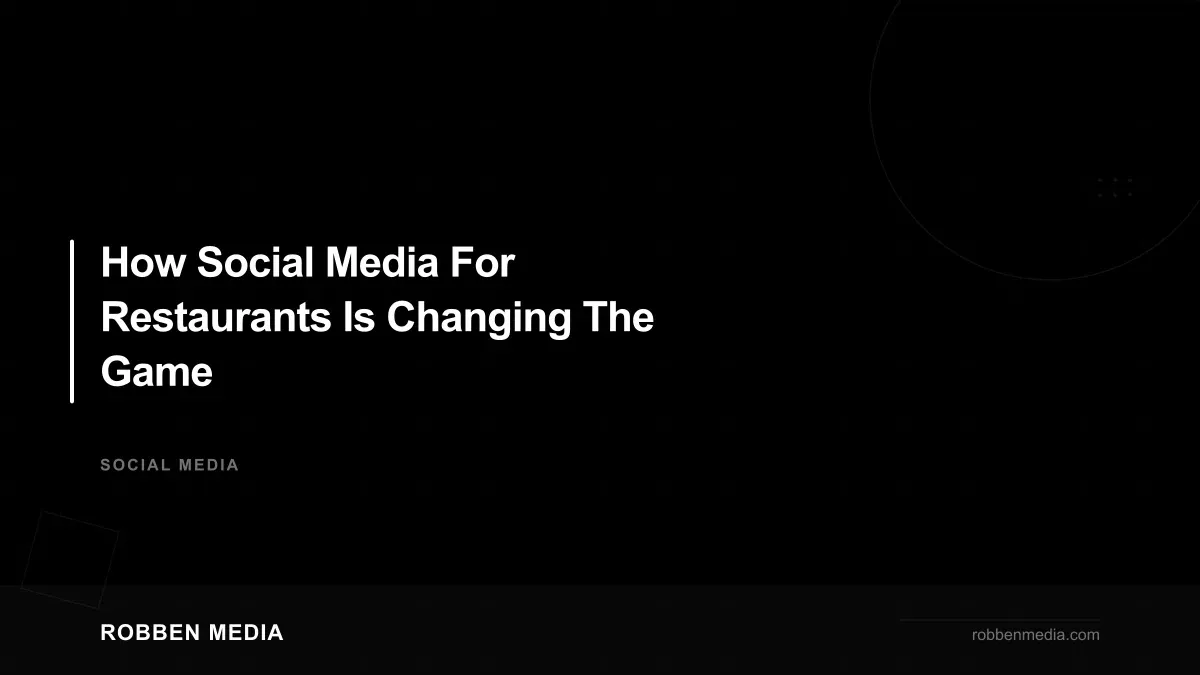 How Social Media For Restaurants Is Changing The Game